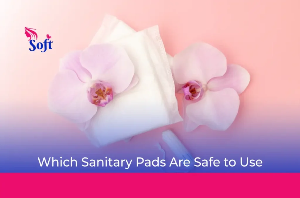Which Sanitary Pads Are Safe to Use